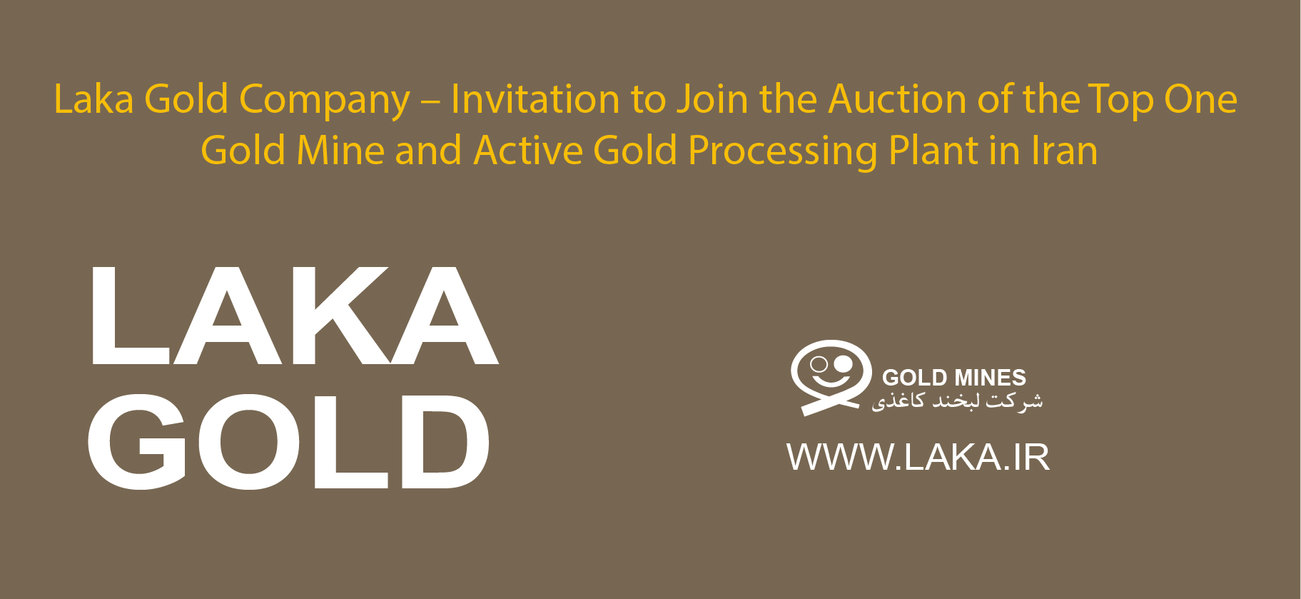 Laka Gold Company – Invitation to Join the Auction of the Top One Gold Mine and Active Gold Processing Plant in Iran